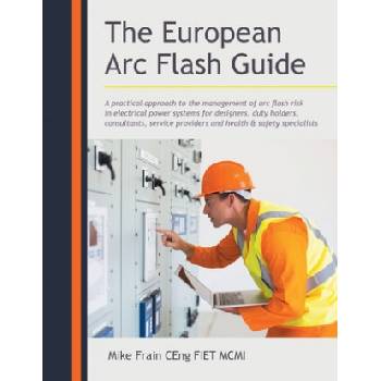 European Arc Flash Guide | Mike Frain Ceng Fiet MCMI