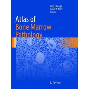 Atlas of Bone Marrow Pathology | Tracy I. George, Daniel A. Arber (ISBN: 9781493984954)