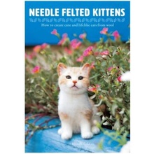 Needle Felted Kittens: How to Create Cute and Lifelike Cats from Wool HinaliPaperback