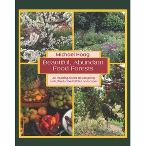 Beautiful Abundant Food Forests (2025)