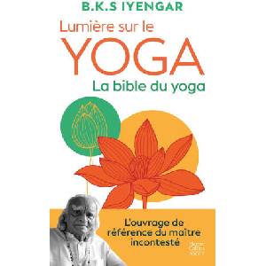 Lumière sur le yoga : la bible du yoga | B. K. S. Iyengar (ISBN: 9791033920182)