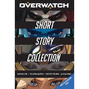 Overwatch: Short Story Collection | Brandon Easton, Christie Golden (2022)