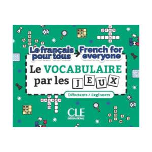 Le vocabulaire par les jeux/French for everyone niveau A1-A2 | ANNELISE JOUANNIN, XAVIER LEMERLE (2025)