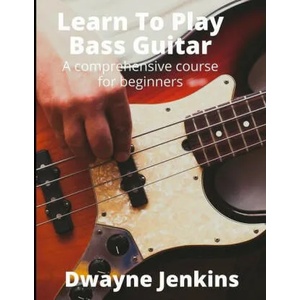 Learn To Play Bass Guitar | Jenkins Dwayne Jenkins (ISBN: 9781733064491)