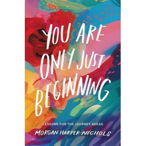 You Are Only Just Beginning | Morgan Harper Nichols (ISBN: 9780310460749)