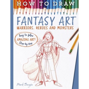 How To Draw Fantasy Art | Mark Bergin (ISBN: 9781800789999)