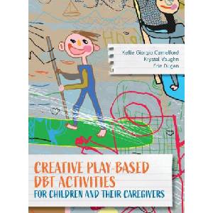 Creative Play-Based DBT Activities for Children and Their Caregivers | Krystal Vaughn, Erin Dugan (2021)