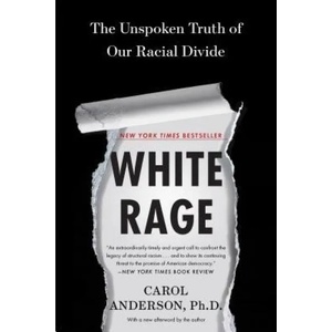 White Rage | Carol Anderson PhD (ISBN: 9781632864130)