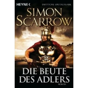 Die Beute des Adlers | Simon Scarrow, Kristof Kurz (ISBN: 9783453471184)