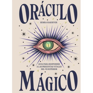 Oráculo Mágico: Guía Para Responder a Las Preguntas Vitales del Yo Superior | Haksever, Semra (ISBN: 9788416407972)