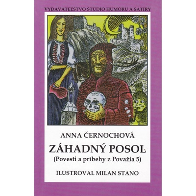 ZÁHADNÝ POSOL - Povesti a príbehy z Považia 5 - Anna Černochová