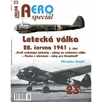 AEROspeciál č.23 - Letecká válka 22.června 1941, část 3. - Miroslav Šnajdr