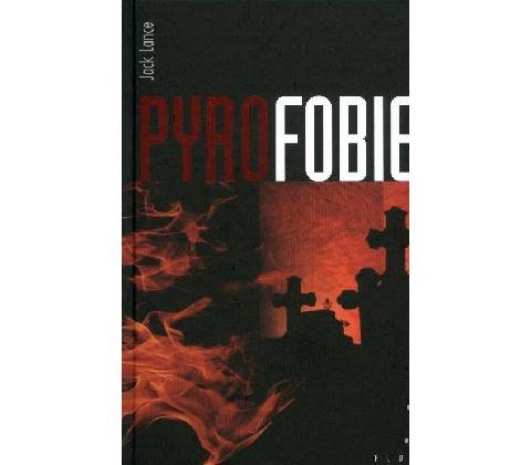 Pyrofobie - Jack Lance