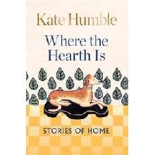 Where the Hearth Is - Kate Humble