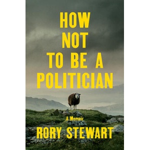 How Not to Be a Politician: A Memoir (ISBN: 9780593300329)