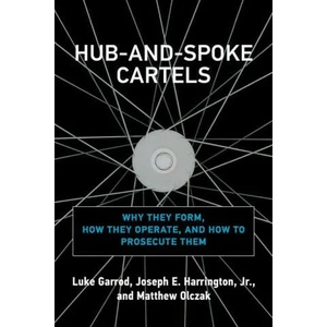 Hub-and-Spoke Cartels | Luke Garrod, Robert Jordan, Joseph E. Harrington (ISBN: 9780262046206)