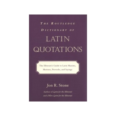 Routledge Dictionary of Latin Quotations Stone Jon R.Paperback