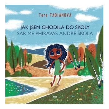 Jak jsem chodila do školy / Sar me phiravas andre škola - Fabiánová Tera