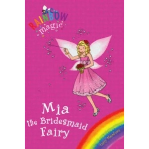 Rainbow Magic: Mia the Bridesmaid Fairy | Daisy Meadows (2009)