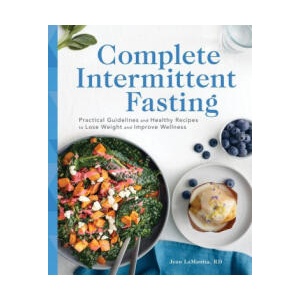 Complete Intermittent Fasting: Practical Guidelines and Healthy Recipes to Lose Weight and Improve Wellness | Jean Lamantia (2020)
