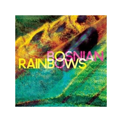 Bosnian Rainbows - Bosnian Rainbows