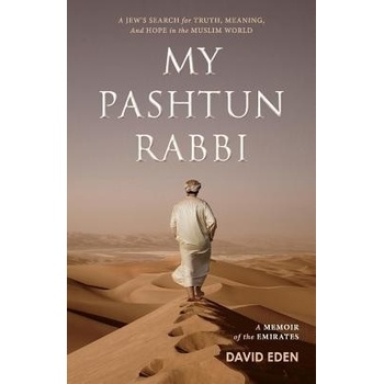 My Pashtun Rabbi - A Jew's Search for Truth, Meaning, And Hope in the Muslim World Eden DavidPaperback / softback