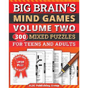 Big Brain's Mind Games Volume Two 300 Mixed Puzzles for Teens and Adults (ISBN: 9781961959187)