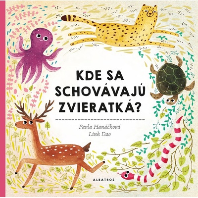 Kde sa schovávajú zvieratká - Pavla Hanáčková, Linh Dao ilustrátor