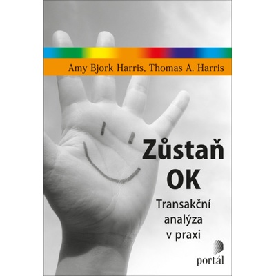 Zůstaň OK - Thomas A. Harris; Amy Bjork Harris