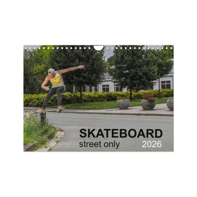 Skateboard Street only Wall DIN A4 landscape CALVENDO 12 Month Wall 2026