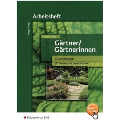 3. Ausbildungsjahr Garten- und Landschaftsbau. Arbeitsheft