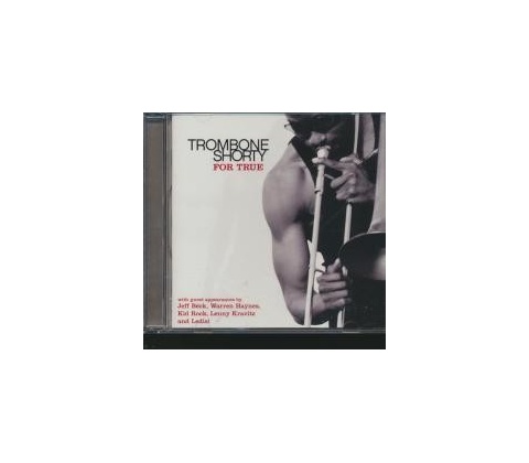 TROMBONE SHORTY: FOR TRUE CD