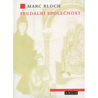 Feudální společnost - Marc Bloch