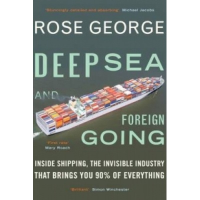 Deep Sea and Foreign Going | Rose George