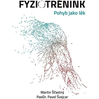 Fyziotrénink - Pohyb jako lék Pavel Jeřábek - Nakladatelství PLOT