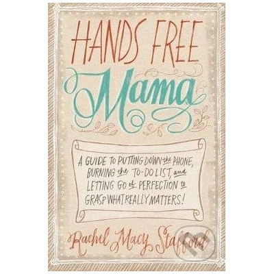 Hands Free Mama PB - Rachel Macy Stafford