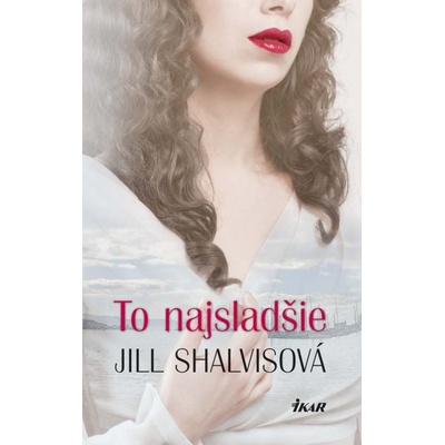 To najsladšie - Jill Shalvisová