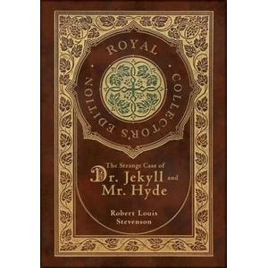 The Strange Case of Dr. Jekyll and Mr. Hyde (Royal Collector's Edition) (Case Laminate Hardcover with Jacket) | Robert Louis Stevenson (ISBN: 9781774761489)