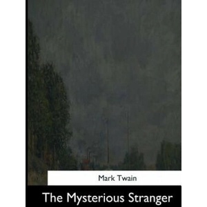 The Mysterious Stranger | Mark Twain (ISBN: 9781544712048)