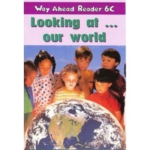 Way Ahead Readers 6C: Looking At Our World