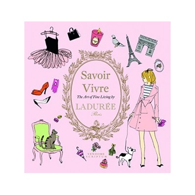 Savoir Vivre by Ladurée - Maud Hacker, Sophie Bouxom