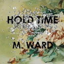 M WARD - HOLD TIME LP
