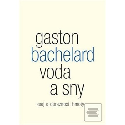 Voda a sny - Bachelard Gaston