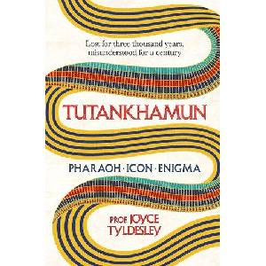 TUTANKHAMUN : Lost for three thousand years, misunderstood for a century | Joyce Tyldesley (ISBN: 9781472289865)