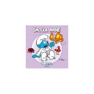 Šmoula Mrně - V lese