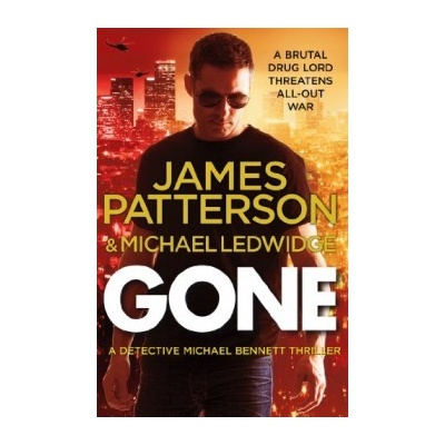 Gone: - Michael Bennett 6 - James Patterson