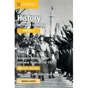 History for the IB Diploma Paper 3 European States in the Interwar Years (1918-1939) Coursebook with Digital Access (2 Years) | Allan Todd, Sally Waller, Jean Bottaro (ISBN: 9781009189880)