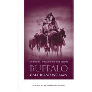 Buffalo Calf Road Woman | Rosemary Agonito, Joseph Agonito (ISBN: 9780762738175)