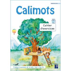 Calimots - CE1 Cahier d'exercices de compréhension/rédaction Programmes 2025 | Karine Paccard, Adeline Pesic (2025)