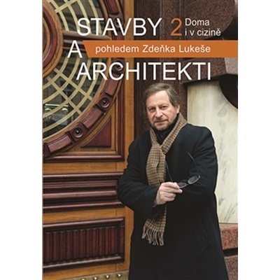 Lukeš Zdeněk - Stavby a architekti 2 - Doma i v cizině